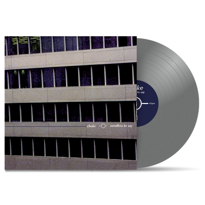 CHOKE - "Needless To Say" *Remixed* (LP)