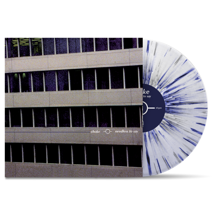 CHOKE - "Needless To Say" *Remixed* (LP)