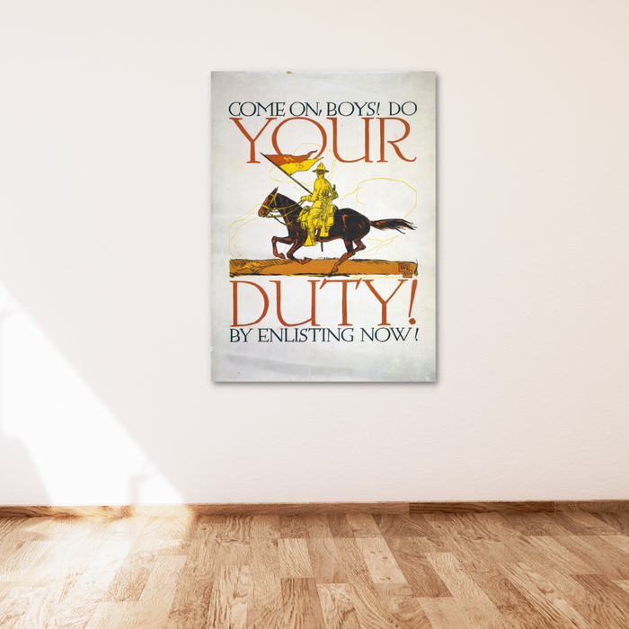 WWI-era enlistment poster featuring a soldier on horseback, reminiscent of U.S. Cavalry days, urging men to join the ranks with the rallying cry: Come on, boys! Do your duty by enlisting now!