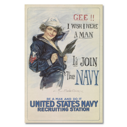 WWI-era vintage U.S. Navy recruitment poster featuring a woman in a sailor uniform, urging men to join the Navy with compelling text that reads Gee!! I wish I were a man, I'd join the Navy. Be a man and do it. United States Navy Recruiting Station.