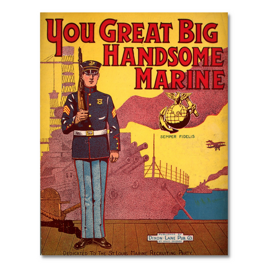 Vintage poster featuring a Marine in uniform with ship and plane in the background, titled You Great Big Handsome Marine.